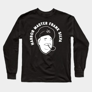 Harbor Master Frank Silva Long Sleeve T-Shirt
